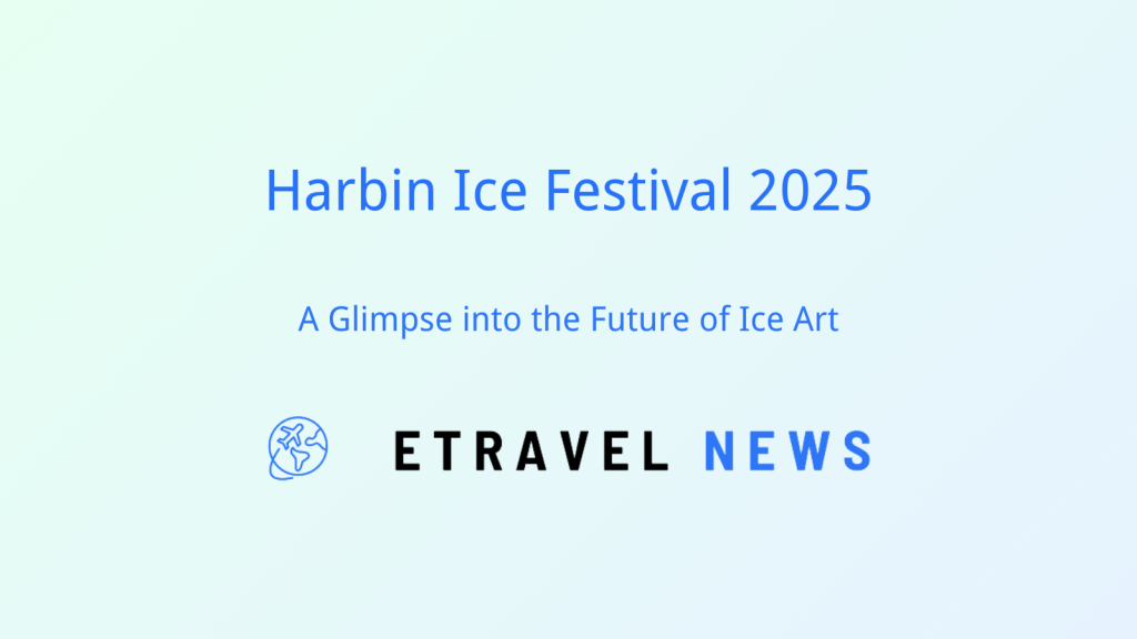 Harbin Ice Festival 2025: A Glimpse into the Future of Ice Art